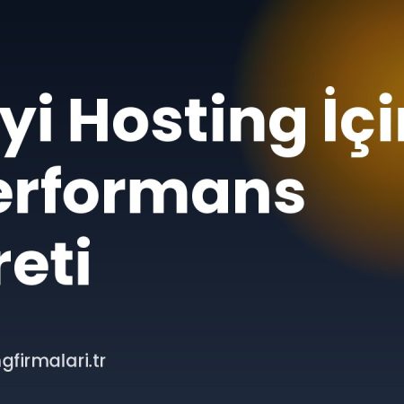 En İyi Hosting İçin 7 Performans İşareti