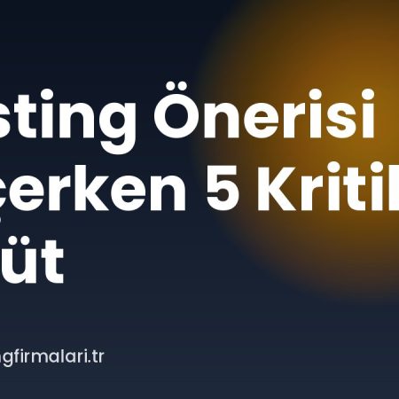 Hosting Önerisi Seçerken 5 Kritik Ölçüt
