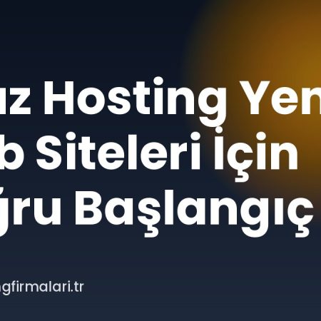 Ucuz Hosting Yeni Web Siteleri İçin Doğru Başlangıç