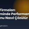 VPS Firmaları Seçiminde Performans Sorunu Nasıl Çözülür