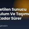 Yönetilen Sunucu Kurulum Ve Taşıma Ne Kadar Sürer
